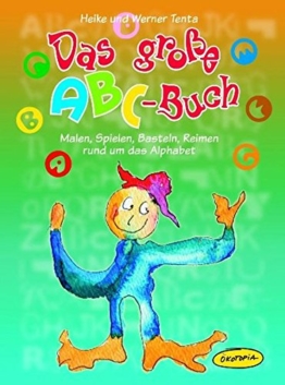 Das große ABC-Buch: Malen, Spielen, Basteln, Reimen rund um das Alphabet (Praxisbücher für den pädagogischen Alltag) -