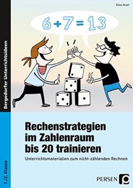 Rechenstrategien im Zahlenraum bis 20 trainieren: Unterrichtsmaterialien zum nicht-zählenden Rechnen (1. und 2. Klasse) -