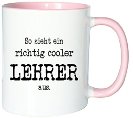 Mister Merchandise Kaffeetasse Becher So sieht ein richtig Cooler Lehrer aus. , Farbe: Weiß-Rosa -